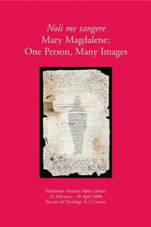 Noli Me Tangere Mary Magdalene: One Person, Many Images by Sabine Van Den Eynde 9789042918078