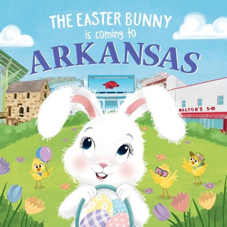 The Easter Bunny is Coming to Arkansas by Eric James 9781728201191