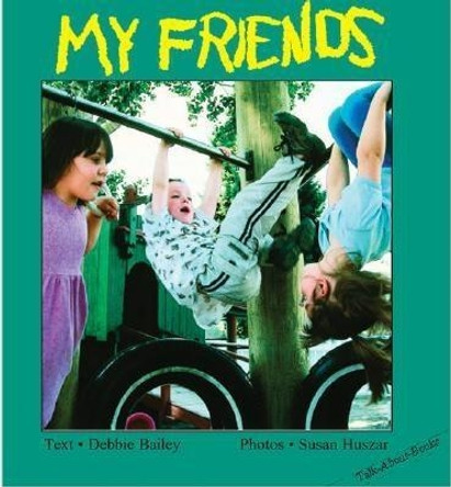 My Friends by Debbie Bailey 9781550378177