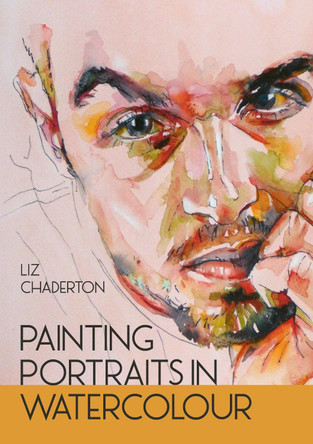 Painting Portraits in Watercolour by Liz Chaderton 9780719842818