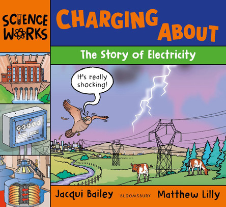 Charging About: The Story of Electricity by Jacqui Bailey 9781801992886