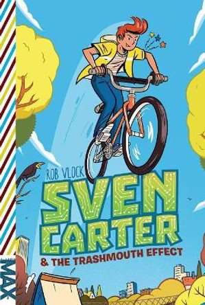 Sven Carter & the Trashmouth Effect by Rob Vlock 9781481490139