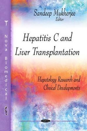 Hepatitis C & Liver Transplantation by Sandeep Mukherjee 9781619426740