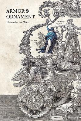 Armor & Ornament by Christopher Lee Miles 9781602233874