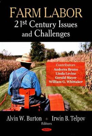 Farm Labor: 21st Century Issues & Challenges by Alvin W. Burton 9781604560053