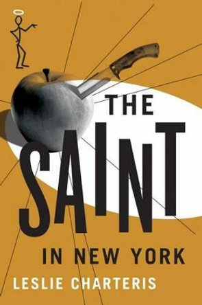 The Saint in New York by Leslie Charteris 9781477842744