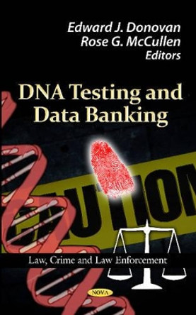 DNA Testing & Data Banking by Edward J. Donovan 9781621003212