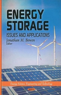 Energy Storage: Issues & Applications by Jonathan M. Bowen 9781612095172