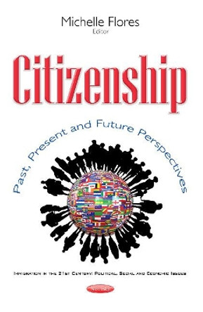 Citizenship: Past, Present & Future Perspectives by Michelle Flores 9781536107609