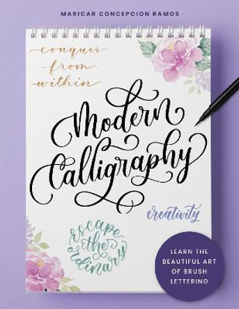Modern Calligraphy: Learn the beautiful art of brush lettering by Maricar Concepcion Ramos