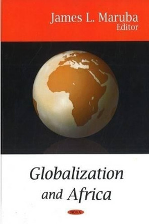 Globalization & Africa by James L. Maruba 9781604564242