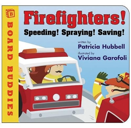 Firefighters: Speeding! Spraying! Saving! by Patricia Hubbell 9780761456155