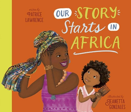 Our Story Starts in Africa by Patrice Lawrence 9781419760228