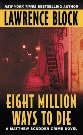 Eight Million Ways to Die by Lawrence Block 9780380715732