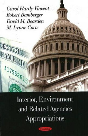 Interior, Environment & Related Agencies Appropriations by Carol Hardy Vincent 9781604566659