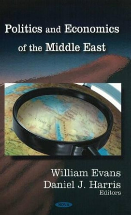 Politics & Economics of the Middle East by William Evans 9781604567199