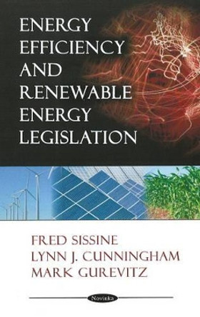Energy Efficiency & Renewable Energy Legislation by Fred Sissine 9781604567236