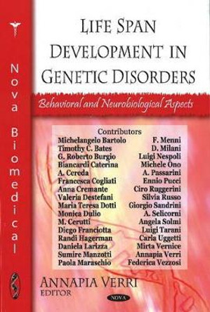 Life Span Development in Genetic Disorders: Behavioral & Neurobiological Aspects by Annapia Verri 9781604568394