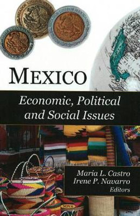 Mexico: Economic, Political & Social Issues by Maria L. Castro 9781604568479