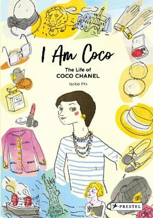I Am Coco: The Life of Coco Chanel by Isabel Pin