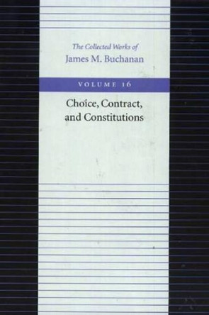 Choice, Contract & Constitutions by James M. Buchanan 9780865972438