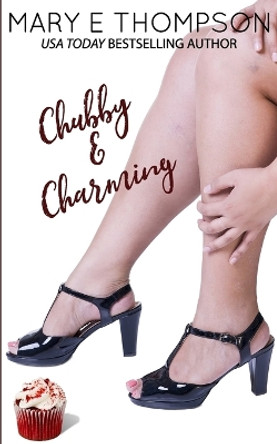 Chubby & Charming by Mary E Thompson 9781944090081