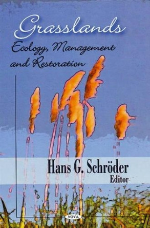 Grasslands: Ecology, Management & Restoration by Hans G. Schroder 9781606920244