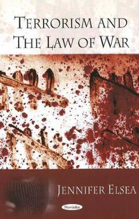 Terrorism & the Law of War by Jennifer Elsea 9781606920480