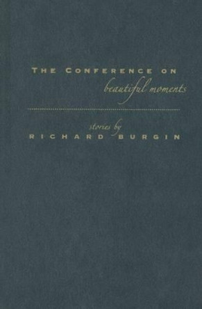 The Conference on Beautiful Moments by Richard Burgin 9780801885181