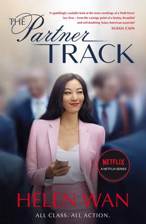 The Partner Track: The Must-Read Book Behind the Gripping Netflix Legal Drama by Helen Wan