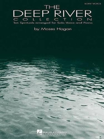 The Deep River Collection - Low Voice by Moses Hogan 9780634021169