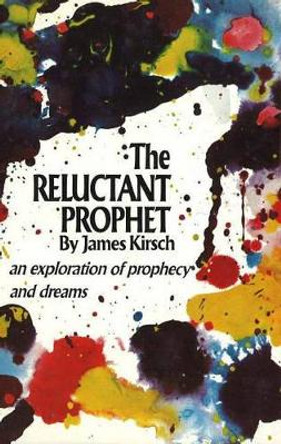 Reluctant Prophet: An Exploration of Prophecy & Dreams by James Kirsch 9783856305192