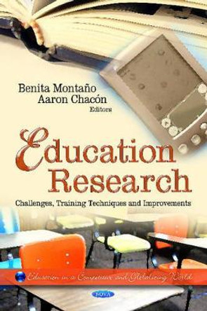 Education Research: Challenges, Training Techniques & Improvements by Aaron Chacon 9781614703150