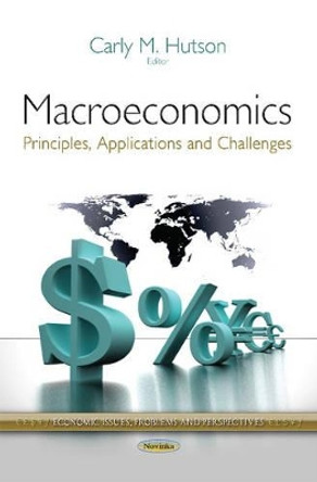 Macroeconomics: Principles, Applications & Challenges by Carly M. Hutson 9781634635967