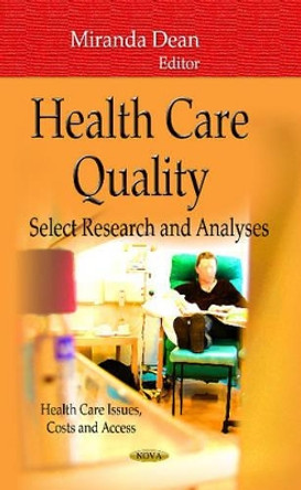 Health Care Quality: Select Research & Analyses by Miranda Dean 9781624173851