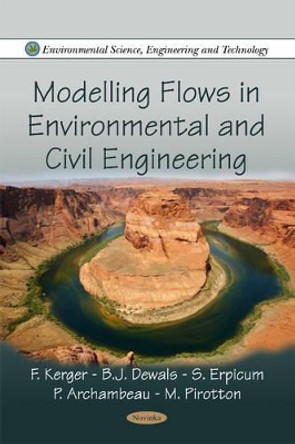 Modelling Flows in Environmental & Civil Engineering by Felix Kerger 9781616686628