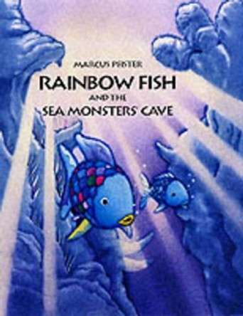 Rainbow Fish and the Sea Monsters' Cave by Marcus Pfister 9780735815360