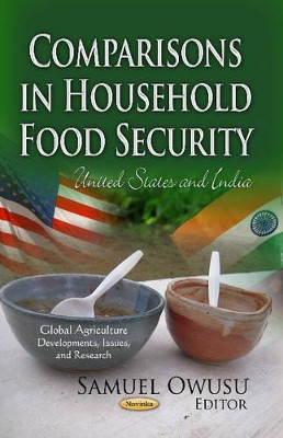 Comparisons in Household Food Security: United States & India by Samuel Owusu 9781624175305