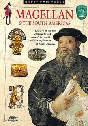 Magellan and the South Americas by Colin Hynson 9781860070655