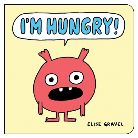 I'm Hungry! by Elise Gravel 9781459838925