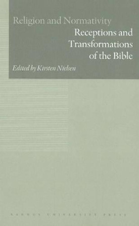 Receptions & Transformations of the Bible by Kirsten Nielsen 9788779344266