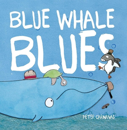 Blue Whale Blues Peter Carnavas 9781913639266