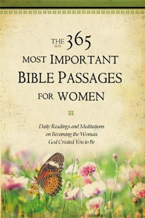 The 365 Most Important Bible Passages For Women: Daily Readings and Meditations on Becoming the Woman God Created You to Be by Sheila Cornea 9780446575003