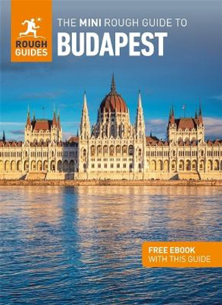 The Mini Rough Guide to Budapest (Travel Guide with Free eBook) by Rough Guides 9781839058660