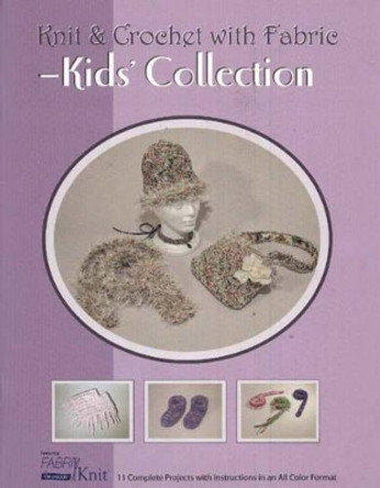 Knit & Crochet with Fabric -- Kids' Collection by Vicki Payne 9780919985476