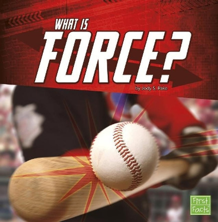 What is Force? (Science Basics) by Jody S. Rake 9781977105073