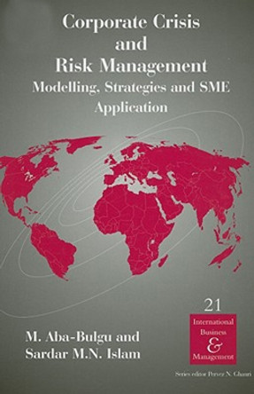 Corporate Crisis and Risk Management: Modelling, Strategies and SME Application by M. Aba-Bulgu 9780080451022