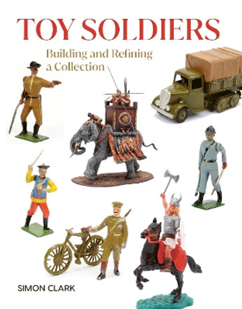 Toy Soldiers by Simon Clark 9780719842610