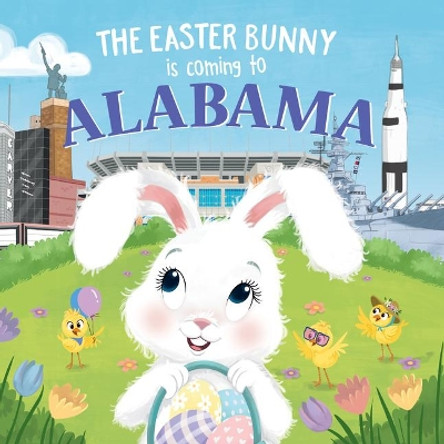 The Easter Bunny is Coming to Alabama by Eric James 9781728201160