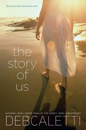 The Story of Us by Deb Caletti 9781442423473